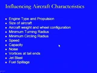 Now we will look at the some of the influencing characteristics of the aircrafts or the effects of these characteristics on the design parameters like in the case of the very first characteristic