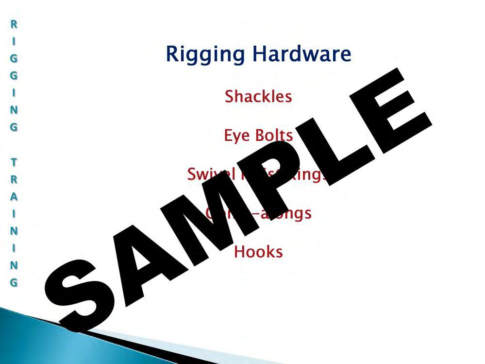 Rigging hardware: In this section we will cover the operation, inspection, and maintenance of detachable rigging hardware used for load-handling activities.