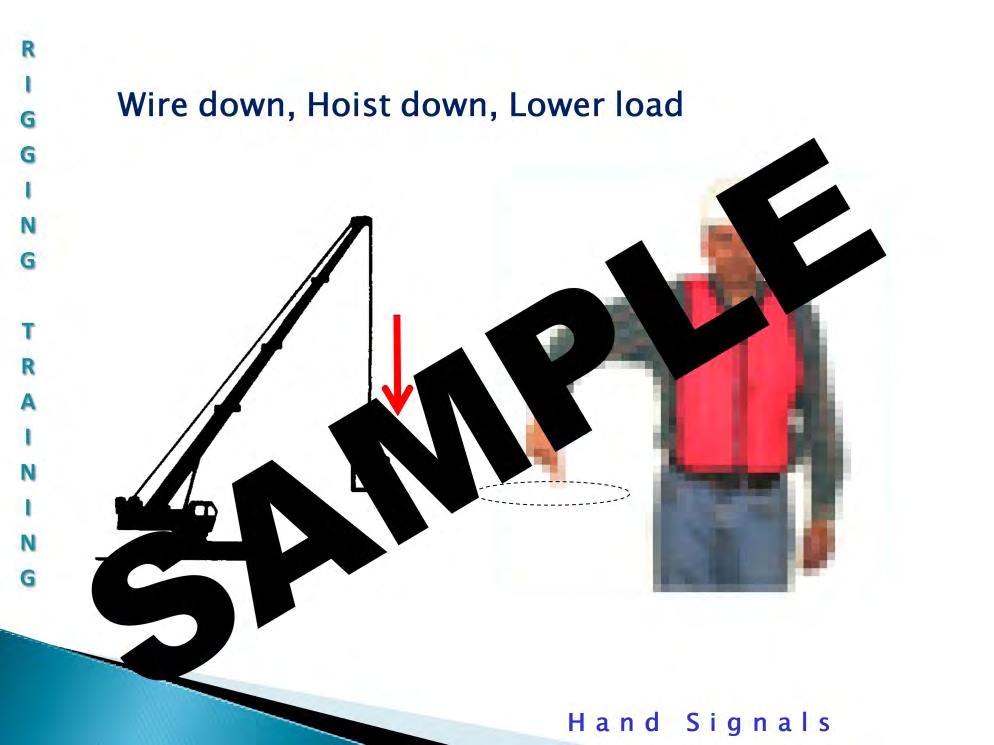 Wire Down, Hoist Down, Lower Load: The wire down signal is made by pointing your index finger down and moving it in a wide circular motion.
