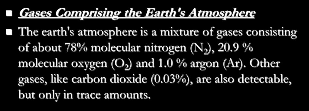 Composition of alveolar air: If the atmospheric pressure is 760 mmhg, the total pressure within the lungs must be the same.