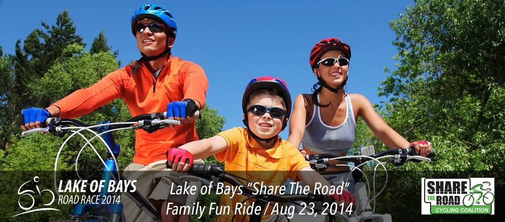 Lake of Bays Share the Road Family Fun Ride Overview The Share the Road Family Fun Ride is free event designed to promote safe cycling for our children.
