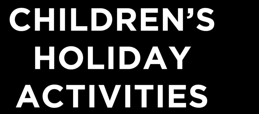 A C B CHILDREN S HOLIDAY ACTIVITIES SEE WHAT ACTIVITES EACH OF OUR