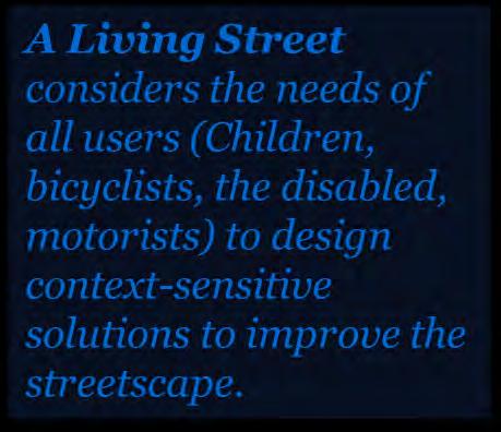 Living Street Design can help to improve: Roadway performance Streets