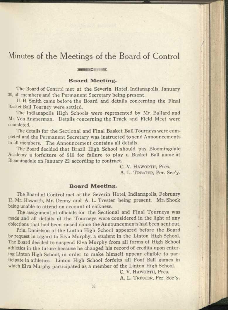 Minutes of the Meetings of the Board of Control Board Meeting. The Board of Control met at the Severin Hotel, Indianapolis, January 30, all members and the Permanent Secretary being present. U. H. Smith came before the Board and details concerning the Final Basket Ball Tourney were settled.