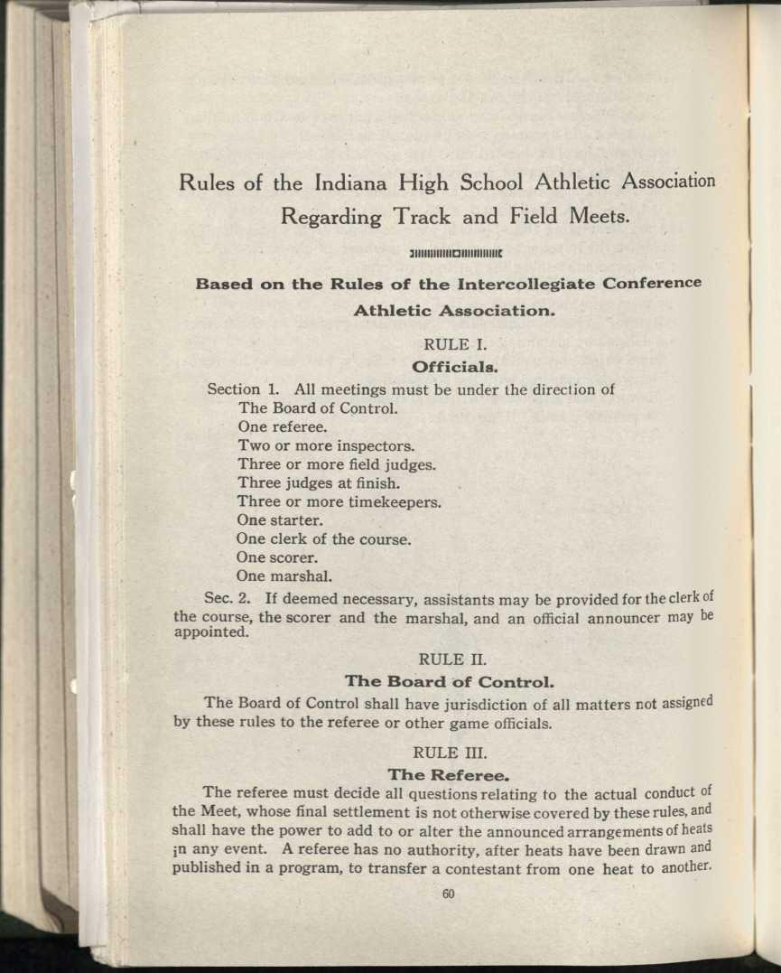 Rules of the Indiana High School Athletic Association Regarding Track and Field Meets. Based on the Rules of the Intercollegiate Conference Athletic Association. RULE I. Officials. Section 1.