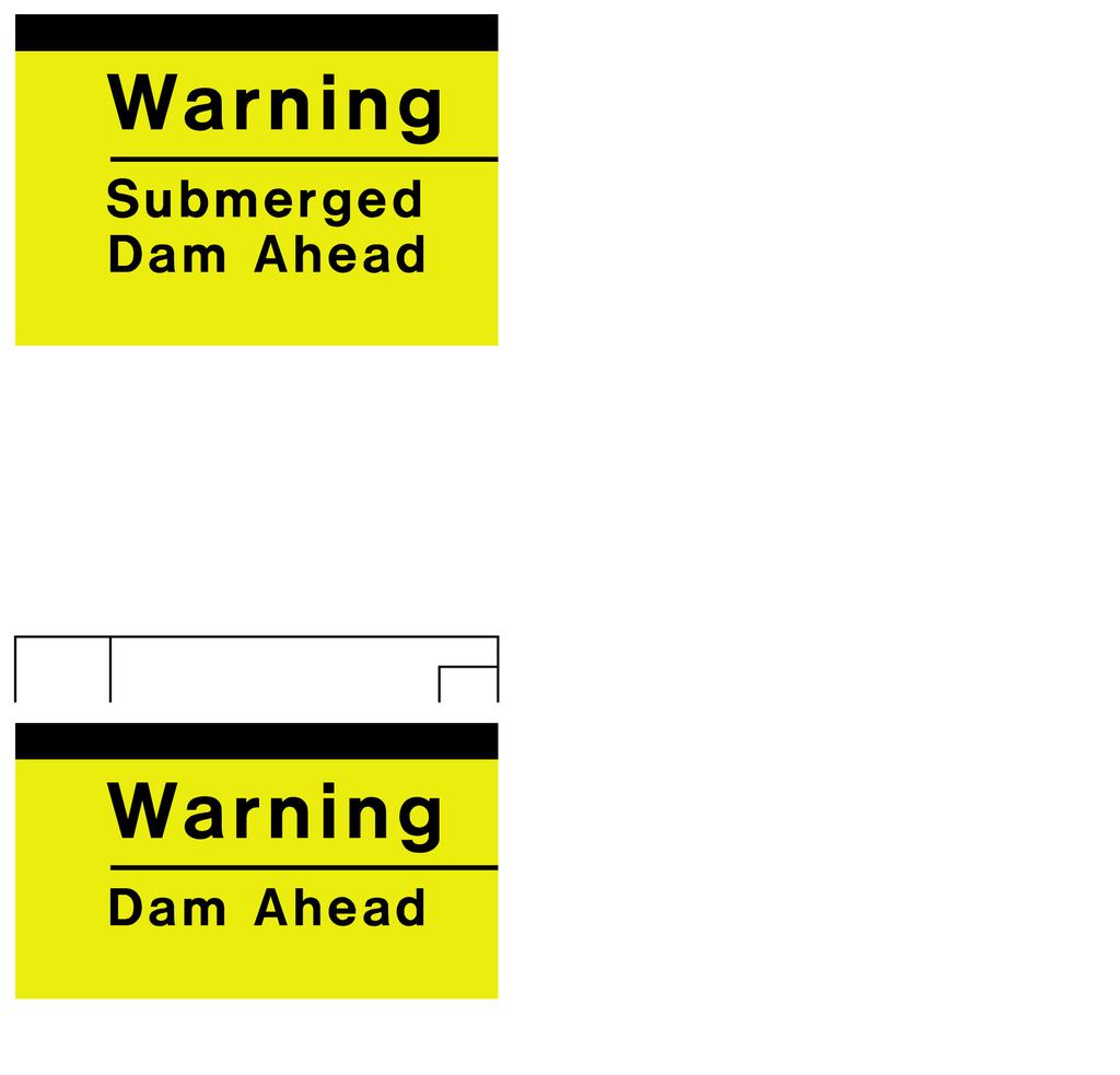 EP 31016a Warning: Hazard head The signs shown below are used to notify boaters traveling upstream and downstream that they are approaching a dam.