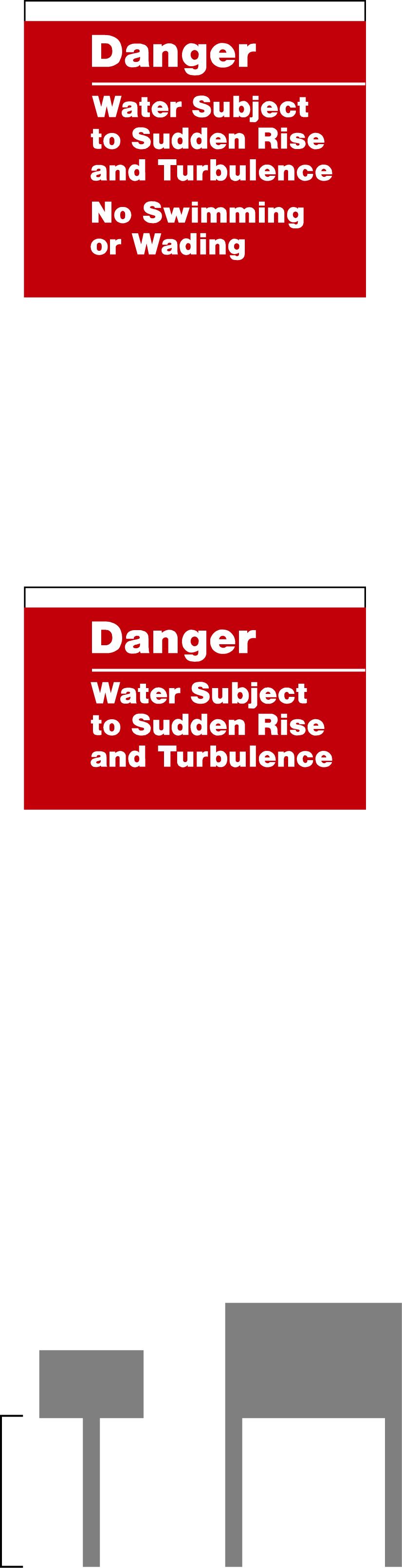 Danger: Water Subject to Sudden Rise EP 31016a These signs are specified for use along the shoreline below the dam for viewing by pedestrians.