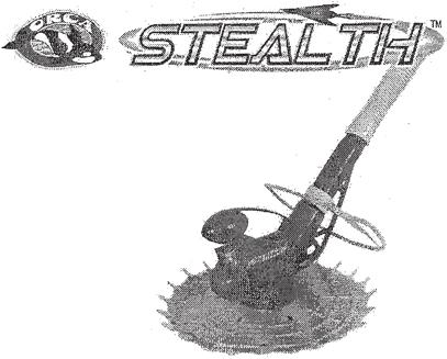 Stealth Auto Pool Cleaner 5911 ST Hose length 5960 ST Disk 5961 ST Foot Pad 5961 STF Foot Pad for Fibreglass 5958 Engine unit complete TM ORCA 3rd Generation Auto Pool Cleaner Recommended for all