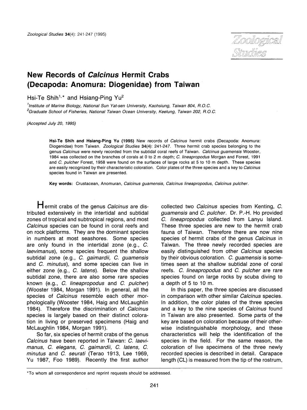 Zoological Studies 34(4): 241-247 (1995) New Records of Ca/cinus Hermit Crabs (Decapoda: Anomura: Diogenidae) from Taiwan Hsi-Te Shih 1,* and Hsiang-Ping Yu 2 Ilnstitute of Marine Biology, National