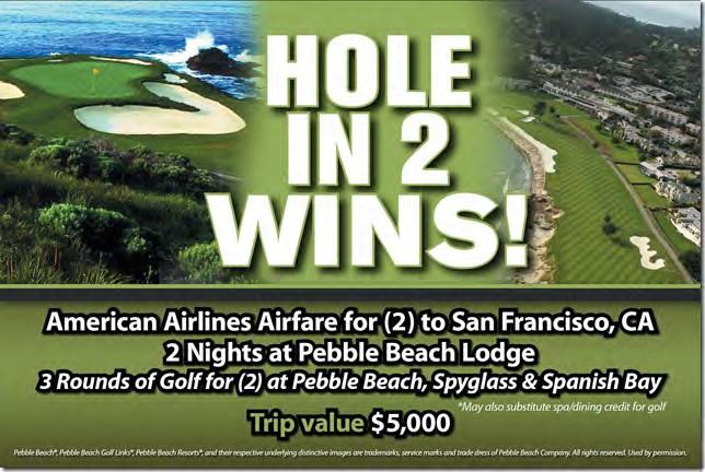 Hole out from his drive - make a Double Eagle, Albatross or HI2 - you will win a $5000 trip for 2. One (1) table of twelve (12) guests at the Champion s Dinner.
