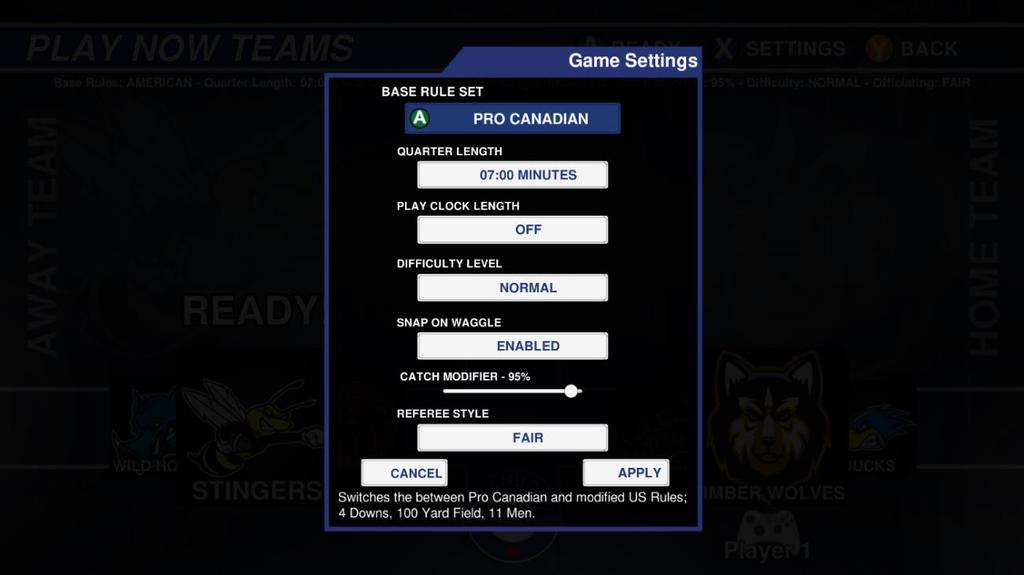 GAME SETTINGS Canadian Football 2017 allows you to adjust and save your preferences. You can access the game s settings by pressing the X Button while on the team select screen.