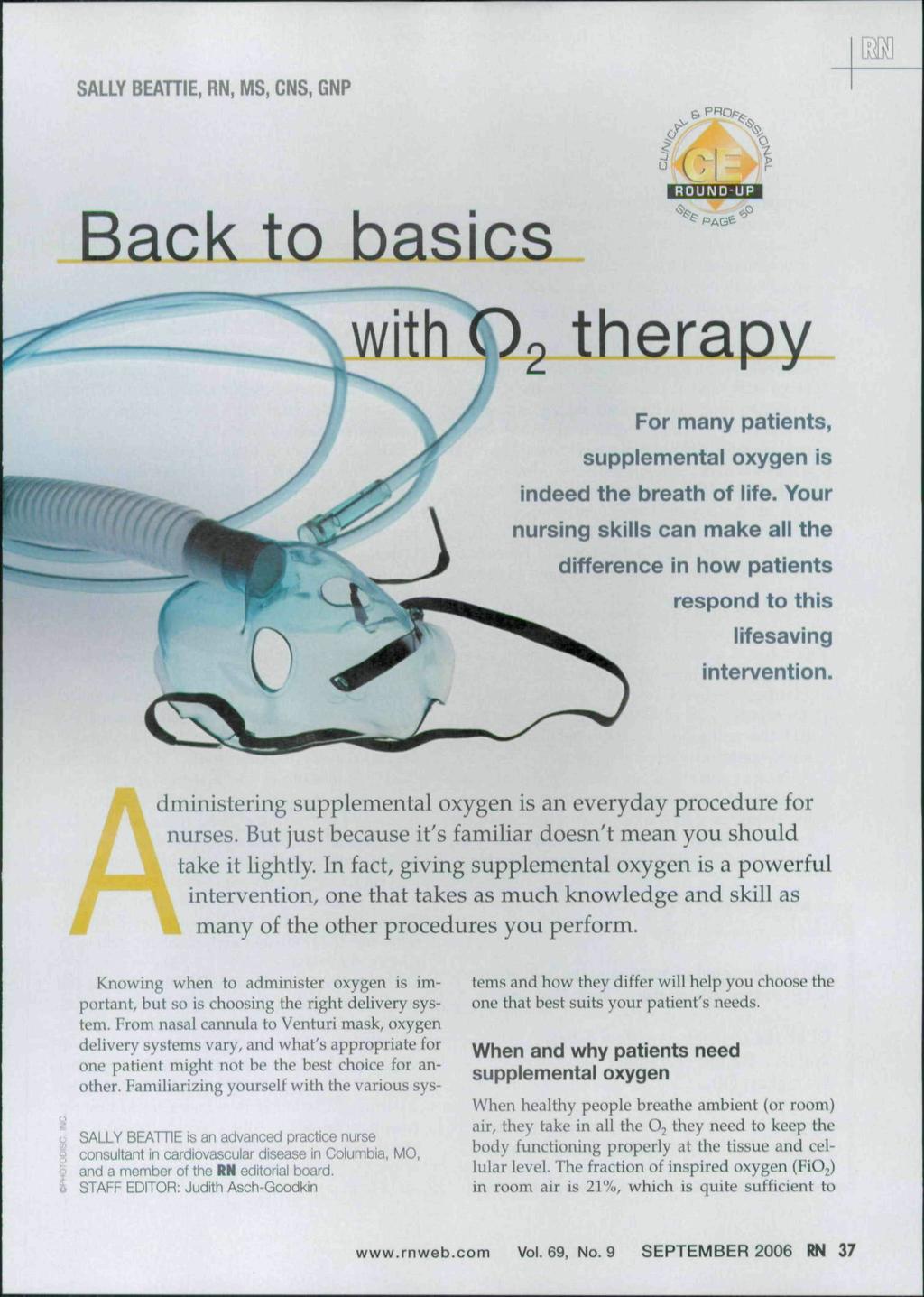 SALLY BEAniE, RN, MS. CNS, GNP Back to basics 2 therapy. For many patients, supplemental oxygen is indeed the breath of life.