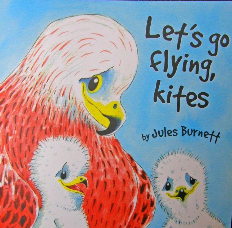 'Let's Go Flying, Kites' is the UK's first children's picture storybook about red kites and their
