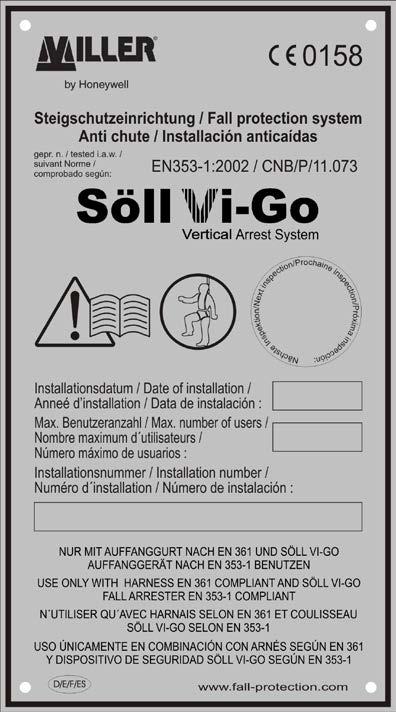 E5. Labeling of the system: Söll Vi-Go - type designation of the system EN 353-1:2002 - European standard issued 2002 CE0158 - monitoring testing institute DEKRA EXAM - Pictogram advising to read the