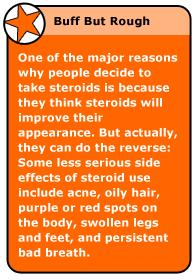 Anabolic steroids can remain in the body anywhere from a couple of days to about a year. Steroids have become popular because they may improve endurance, strength, and muscle mass.