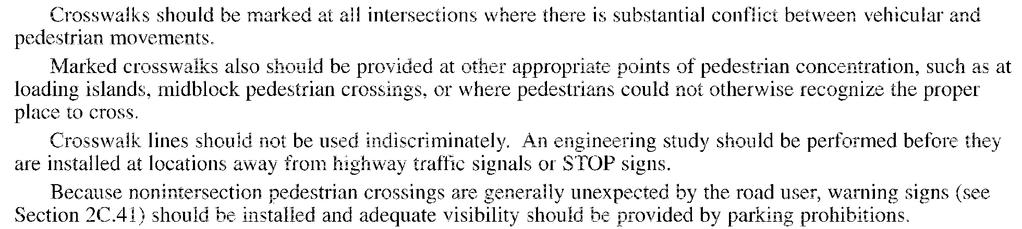 2003 MUTCD Guidance Mark at all intersections where there is substantial conflict between vehicular and pedestrian movements Section 3B.