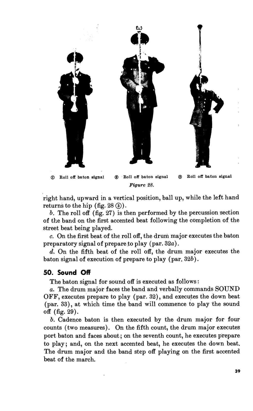 ( Roll off baton signal 0 Roll off baton signal Roll off baton signal Figure 28. right hand, upward in a vertical position, ball up, while the left hand returns to the hip (fig. 28 0). b. The roll off (fig.