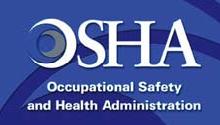 OSHA, the Occupational Safety and Health Administration, works very closely with our industry, for obvious reasons.