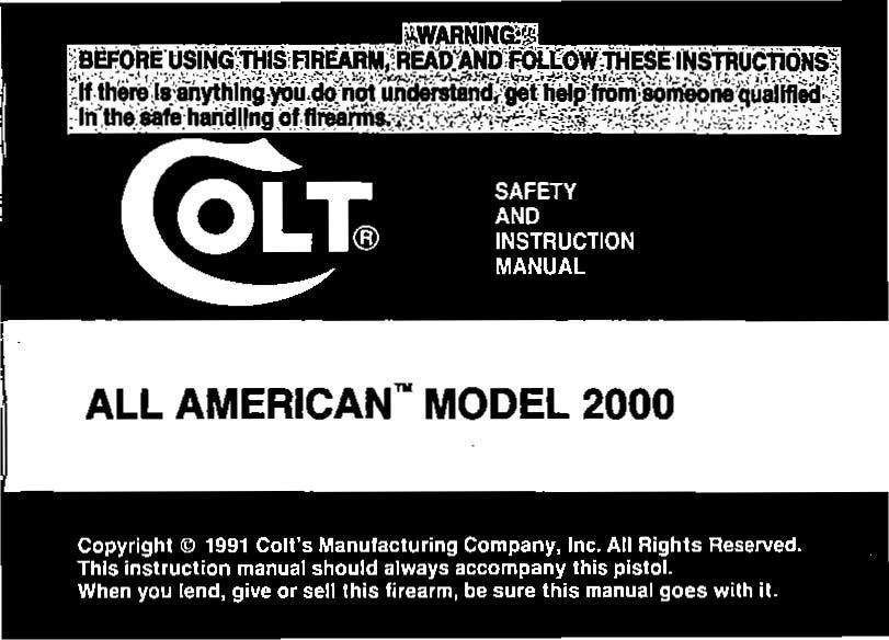 ALL AMERICAN N MODEL 2000 Copyright C!) 1991 Colt's Manufacturing Company, Inc. All Rights Reserved.
