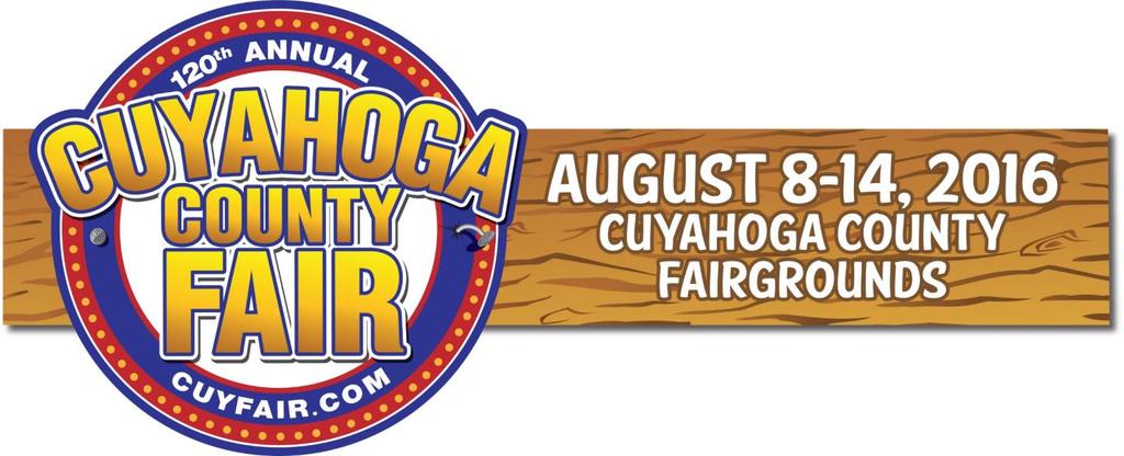 WHAT: The 120 th Annual Cuyahoga County Fair WHEN: August 8 th thru August 14 th, 2016 WHERE: Cuyahoga County Fairgrounds, 19201 East Bagley Road in Berea. Take I-71 to the Berea/Bagley Rd. Exit.