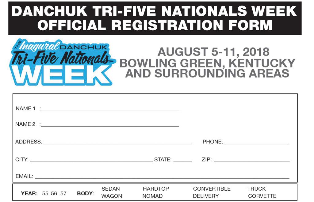 Please print and fill out the above Tri Five Nationals Week registration form. You will also need to complete the Payment Information Form and the Participant Release Form.