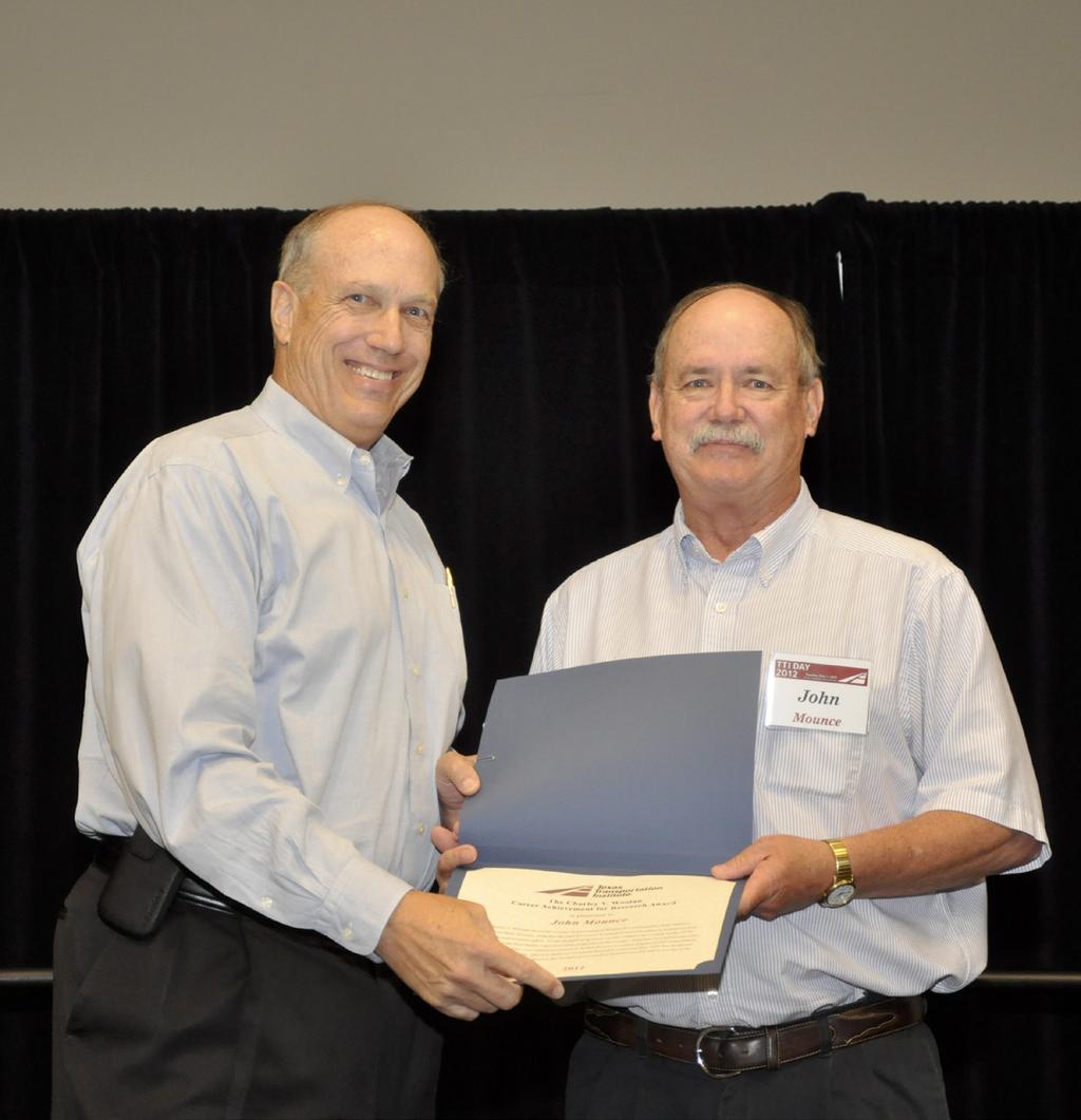 Center Director receives career achievement award Center for Transportation Safety (CTS) Director John Mounce, has received the Texas Transportation Institute (TTI)/Trinity Charley V.
