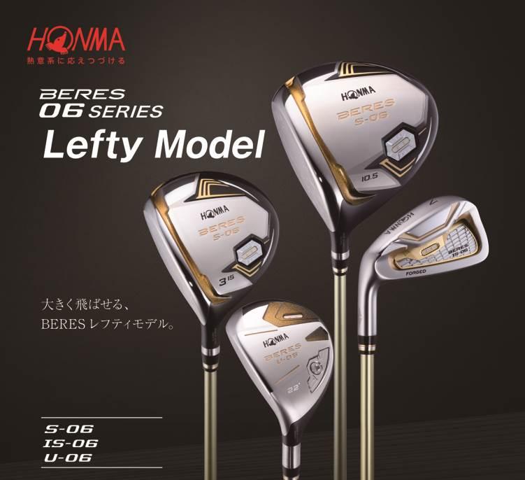 NEWS RELEASE August, 2018 HONMA BERES S/IS-06/U-06 Left-handed Model Debut! HONMA GOLF Co., Ltd.