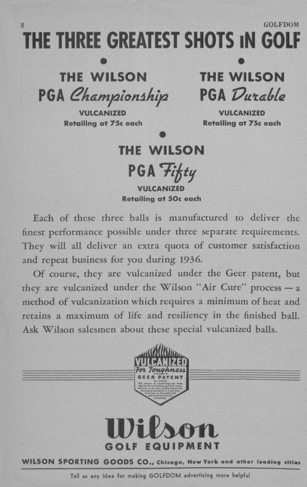 THE THREE GREATEST SHOTS in GOLF THE WILSON PGA ampionikly2 VULCANIZED Retailing at 75c each THE WILSON PGA VutMe VULCANIZED Retailing at 75c each THE WILSON PGA7^y VULCANIZED Retailing at 50c each
