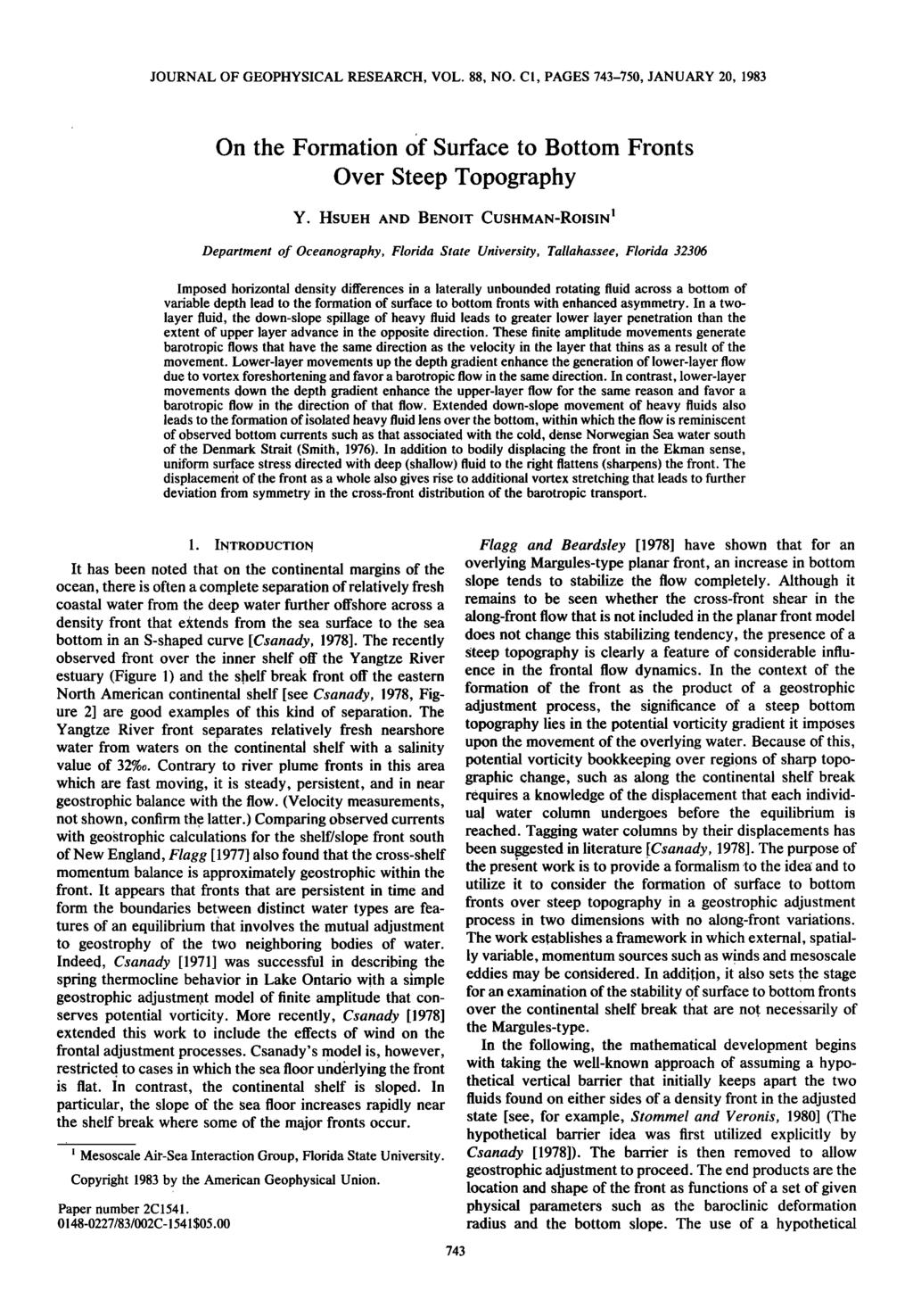 JOURNAL OF GEOPHYSCAL RESEARCH, VOL. 88, NO. C1, PAGES 743-750, JANUARY 20, 1983 On the Formaton of Surface to Bottom Fronts Over Steep Topography Y. HSUEH AND BENOT CUSHMAN-ROSN!