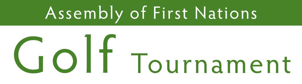 Dear Family and Friends, With the golf season fast approaching, we are pleased to announce exciting plans for the 2016 Fundraiser Golf Tournament hosted by the Assembly of First Nations.