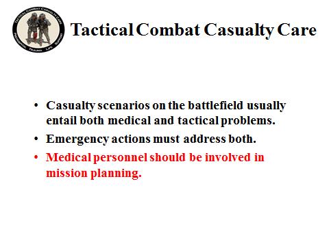 Bring your leadership into the medical plan. Combat leaders must understand combat medicine. 107.
