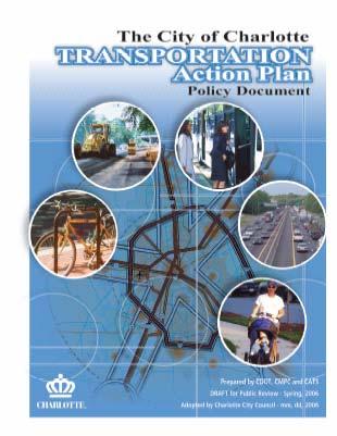 Charlotte NC Transportation Action Plan The City will promote a balanced and multi-modal transportation system that serves the