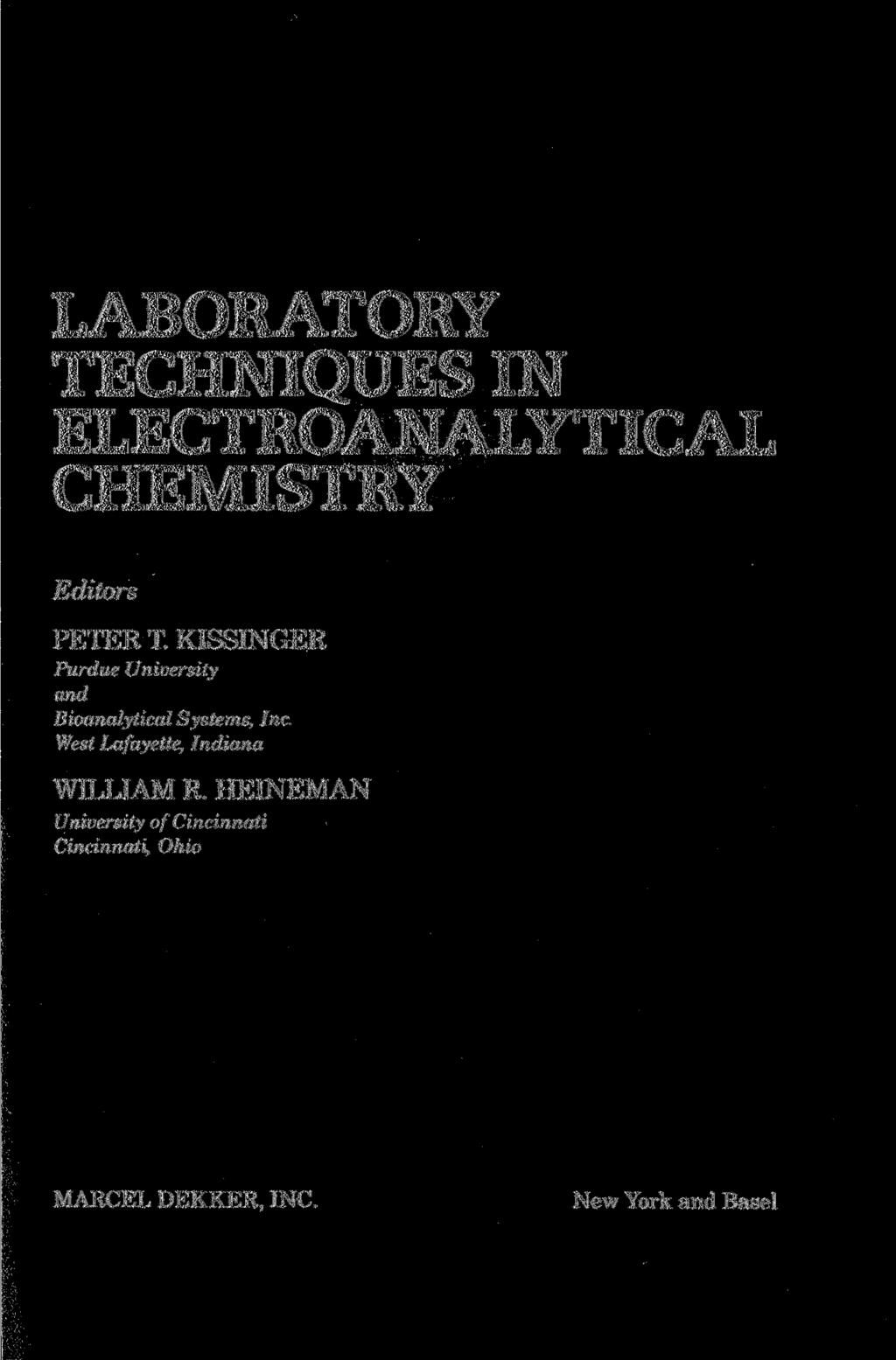 LABORATORY TECHNIQUES IN ELECTROANALYTICAL CHEMISTRY Editors PETER T.