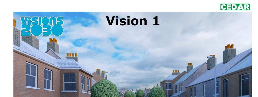 Vision 1 is based on the