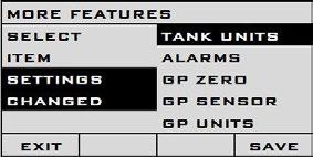 36 Gauge Operation and Setup Product Manual Cyl-Tel and Tank-Tel Liquid Level Gauges 14. The unit will back you out to the MORE FEATURES menu. Press the EXIT button to back out to the MAIN MENU. 15.