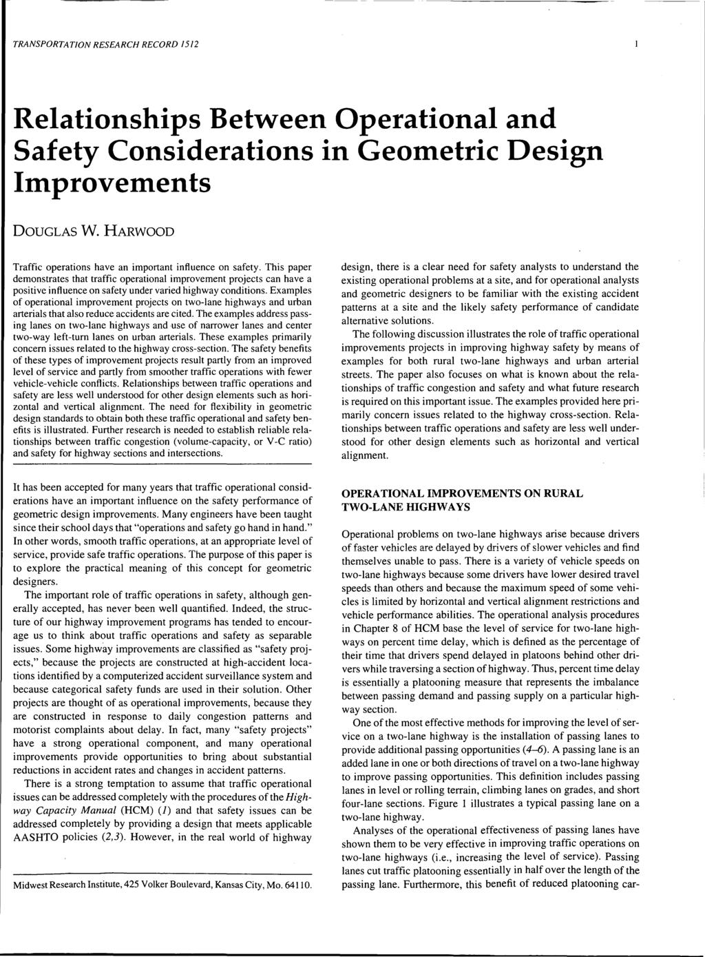 TRANSPORTATION RESEARCH RECORD 1512 Relationships Between Operational and Safety Considerations in Geometric Design Improvements DOUGLAS W.