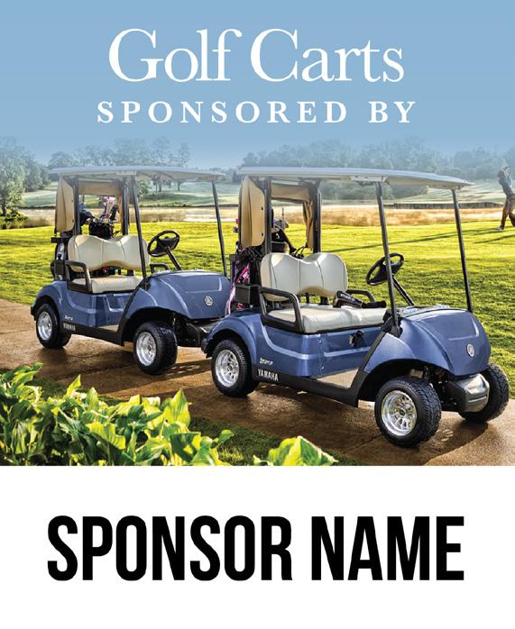 The sponsor name will be on the sign and placed in full view. Golf Cart Signs To be displayed on each golf cart with sponsor name or logo.