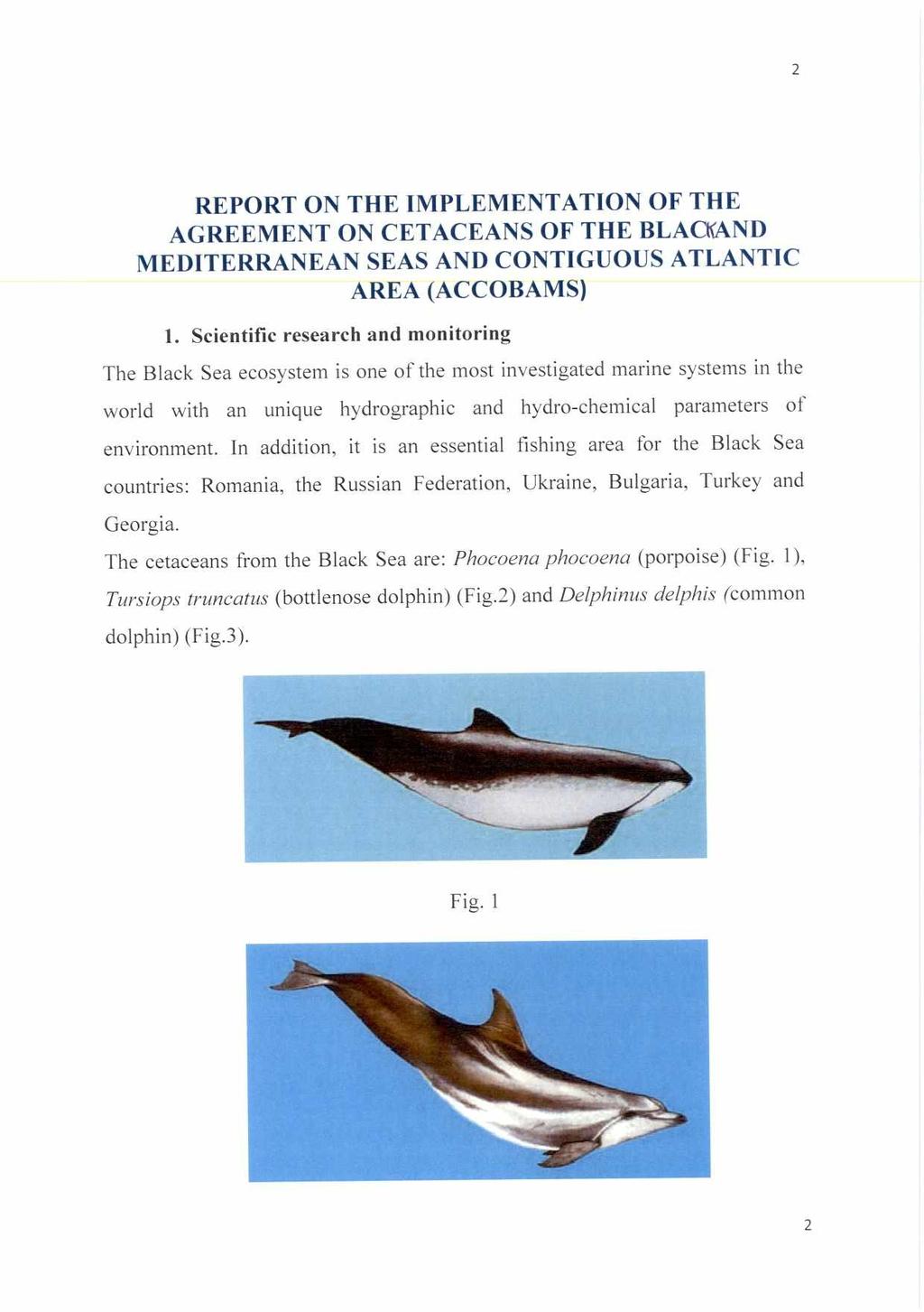 2 REPORT ON THE IMPLEMENTATION OF THE AGREEMENT ON CETACEANS OF THE BLACKAND MEDITERRANEAN SEAS AND CONTIGUOUS ATLANTIC AREA (ACCOBAMS) 1.