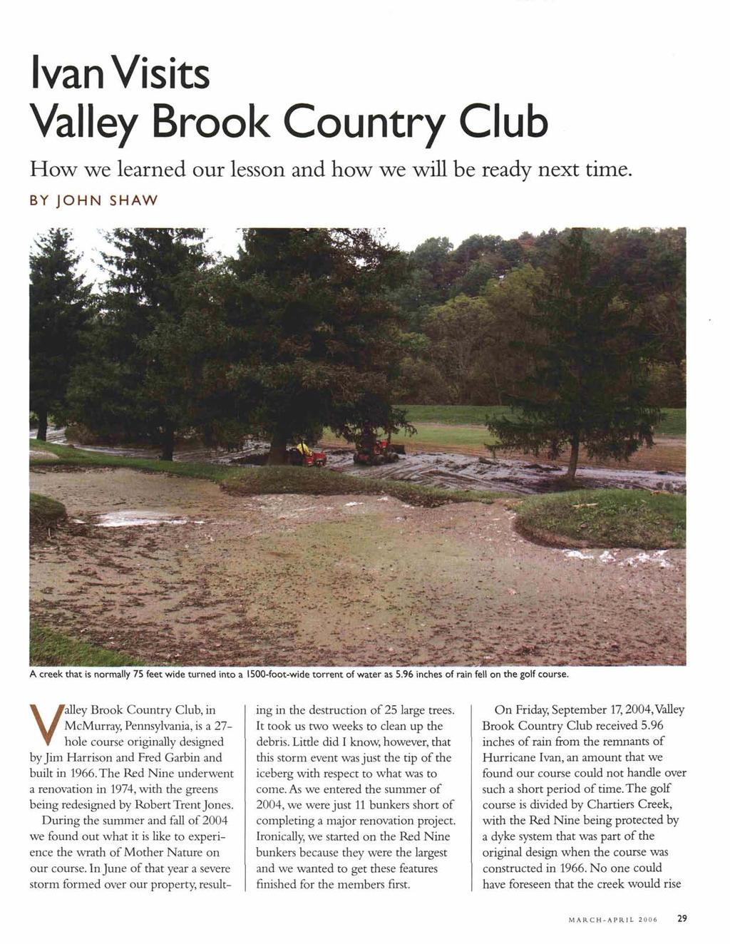 Ivan Visits Valley Brook Country Club How we learned our lesson and how we will be ready next time.