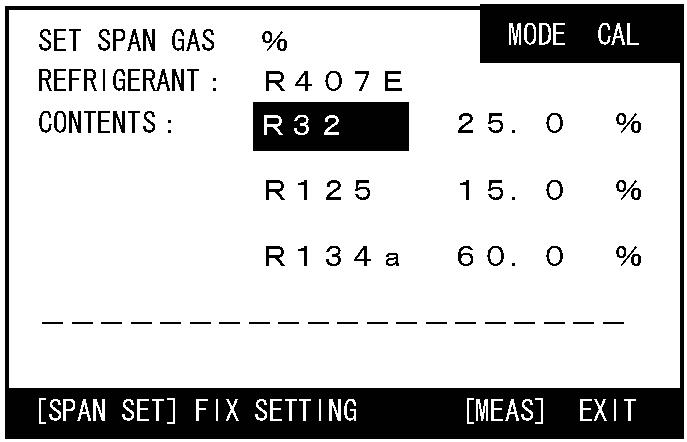 gas to be used. Calibration gas component ratio Component ratio of a mixed refrigerant is predefined for all of them.