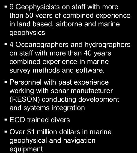 Marine Capabilities 9 Geophysicists on staff with more than