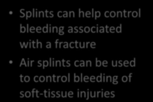 Splints Splints can