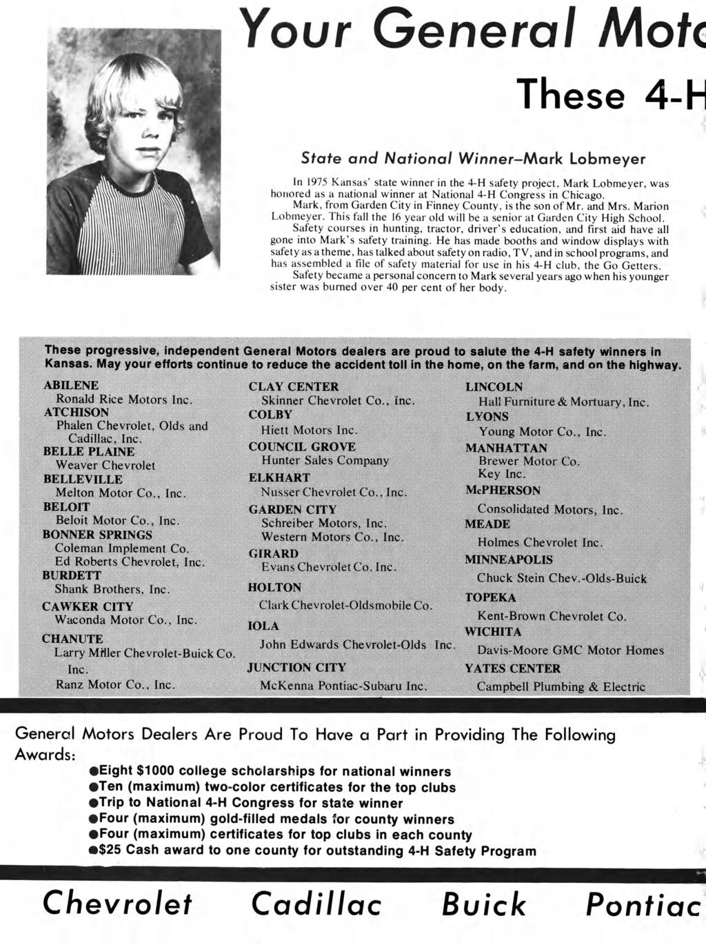 Your General Motc These 4-H State and National Winner-Mark Lobmeyer In 1975 Kansas' state winner in the 4-H safety project, Mark Lobmeyer, was honored as a national winner at National 4-H Congress in