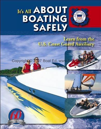 BOATING SAFETY COURSE All boaters should be encouraged to take a Boating Safety Course such as the About Boating