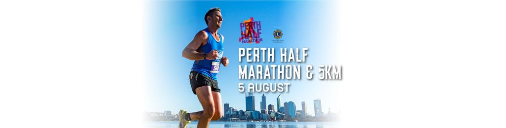 Perth Half Marathon- 05/08/2018 This community event is conducted by the West Australian Marathon Club with the proceeds being donated to the Lions Save Sight Foundation.