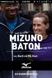 effort to encourage use of their running application Mizuno Baton, Mizuno donated $1 for every mile logged during a single to Back on My Feet, a nonprofit which promotes self-sufficiency for the