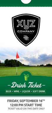 DRINK TICKET SPONSOR 1,250 Drink tickets are a great way for you to advertise your company logo to all our golf participants.