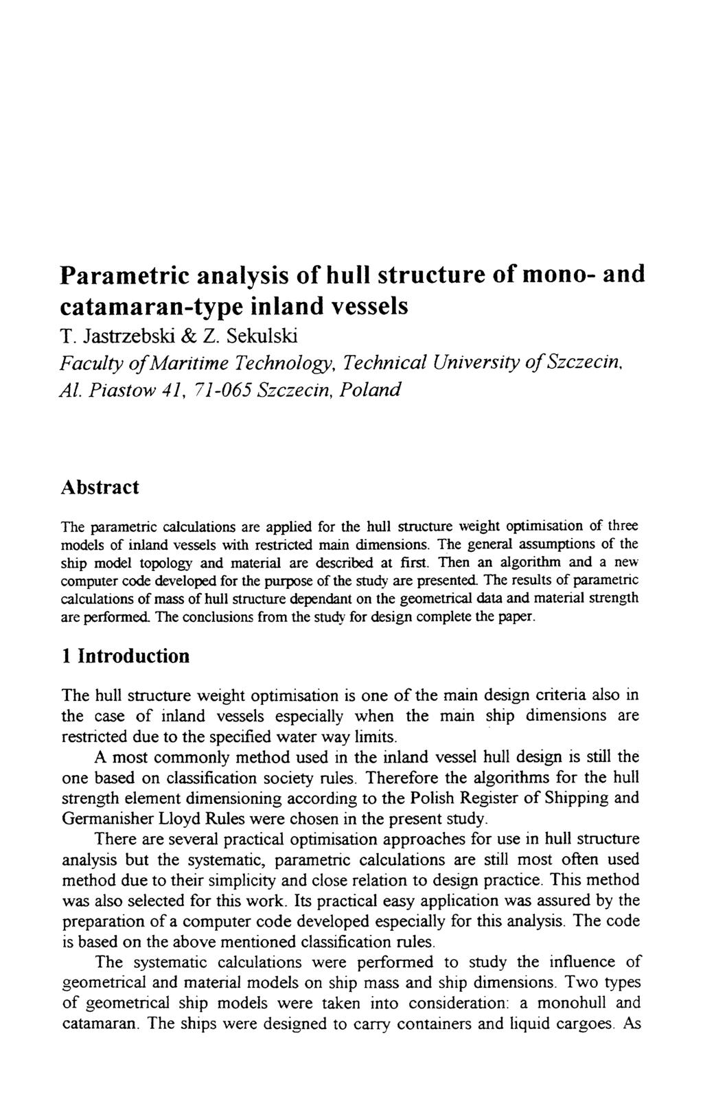 Parametric analysis of hull structure of mono- and catamaran-type inland vessels T. Jastrzebski & Z.