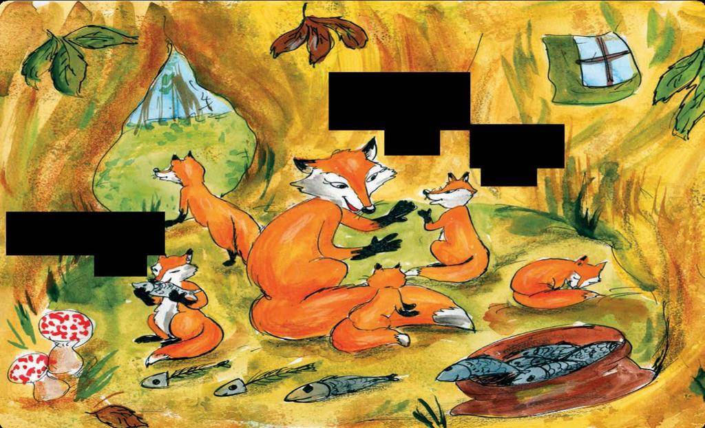 The fox arrives at his den*. His babies are waiting for him.