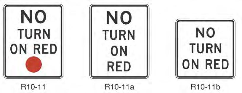 Prohibited Right Turn on Red (RTOR) Description: Prohibit motorists from turning right on red and reduce the risk of a collision with a pedestrian/bicyclist who is to the right of the motorist and
